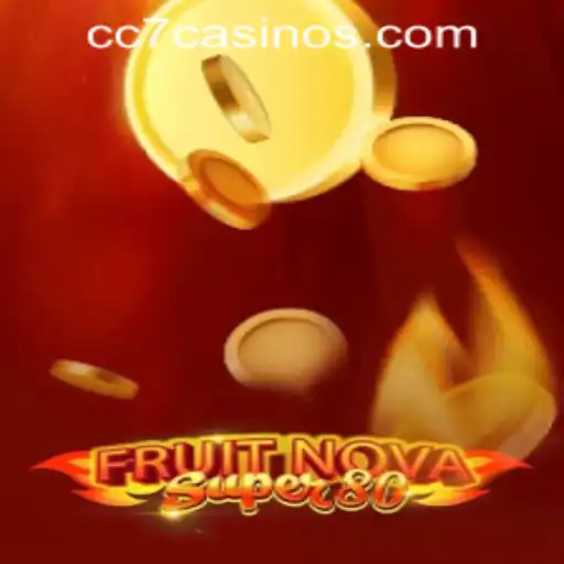 FruitNovaSuper80: Discover the Thrills of CC7 Online Casino's Latest Game